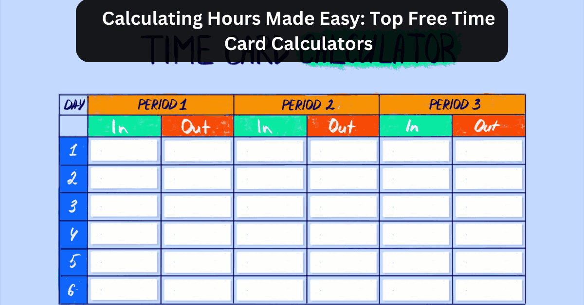 Calculating Hours Made Easy Top Free Time Card Calculators