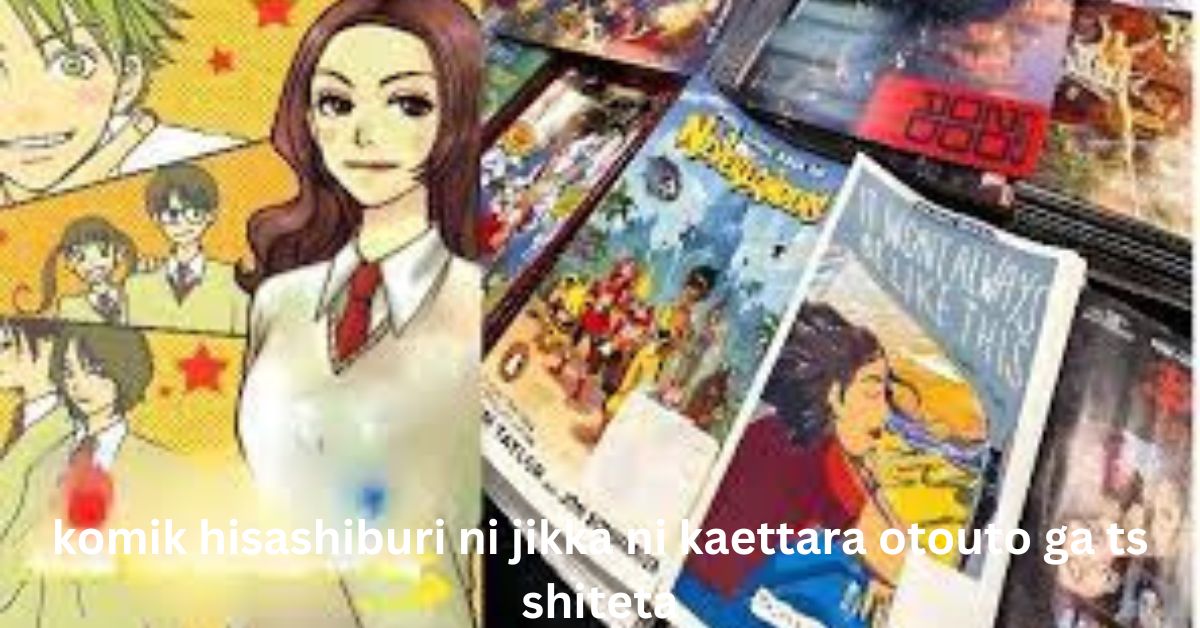 What is "komik hisashiburi ni jikka ni kaettara otouto ga ts shiteta