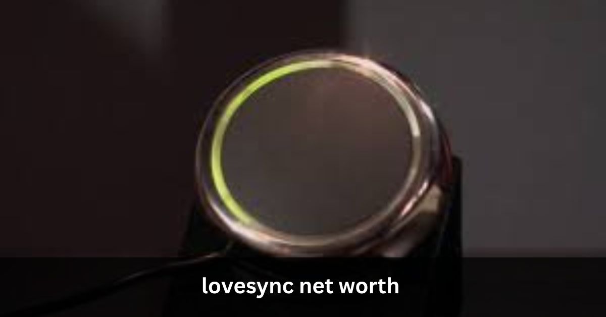 Explore lovesync net worth 2023 A Detailed Guide