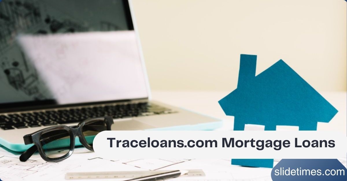 Traceloans.com Mortgage Loans