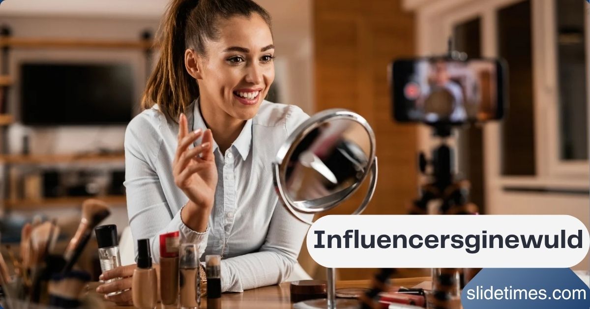 Influencersginewuld
