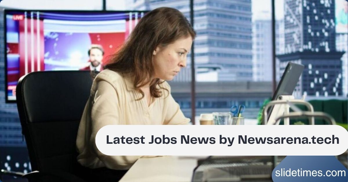 Latest Jobs News by Newsarena.tech