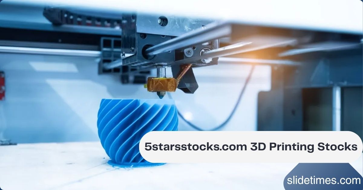 5starsstocks.com 3D Printing Stocks